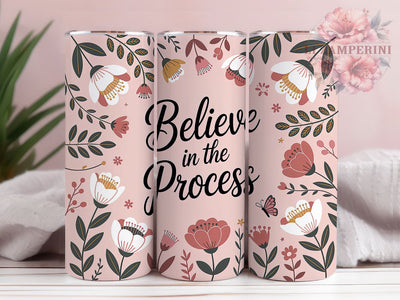 Believe In The Process 20oz Tumbler, Growth Mindset Wrap, 20oz Skinny Tumbler, Inspirational Sublimation PNG, Journey Encouragement Art, Whimsical Motivational Graphic, Bold Typography Design, Daily Sublimation Li Zamperini 