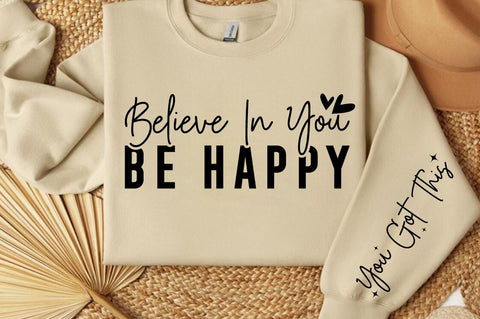 Believe in you be happy Sleeve SVG Design SVG Designangry 