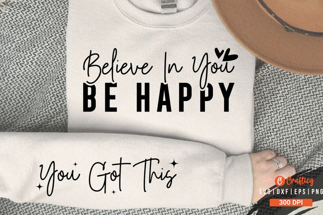 Believe in you be happy Sleeve SVG Design SVG Designangry 