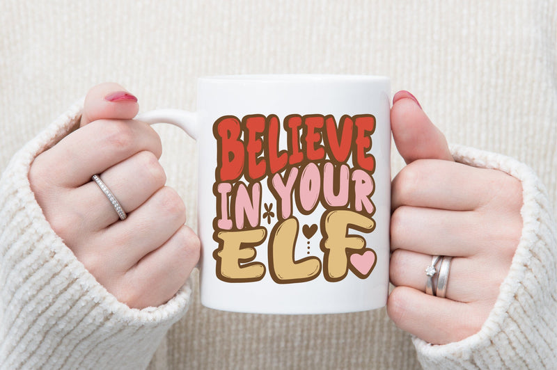Believe in Your Elf SVG orpitasn 