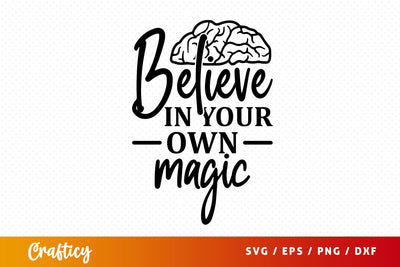 Believe in your own magic SVG Design SVG Designangry 