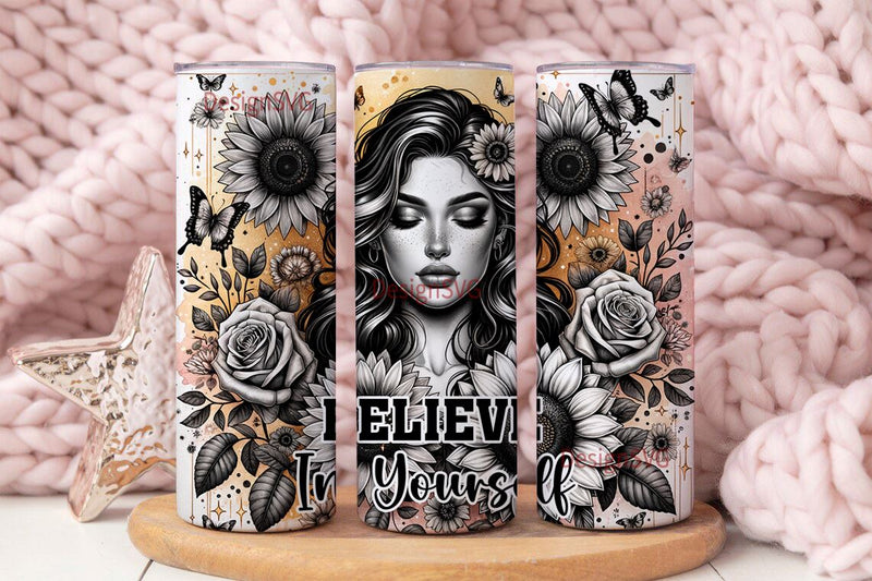 Believe in Yourself 20oz Skinny Straight Tumbler Sublimation Design, Tumbler Wrap For Her PNG, Digital Download Sublimation DesignSVG 