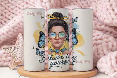 Believe In Yourself 20oz Tumbler Wrap Sublimation DesignSVG 