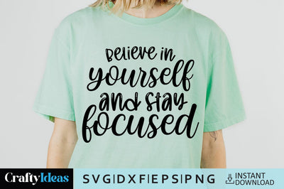 Believe in yourself and stay focused SVG Crafty Ideas 