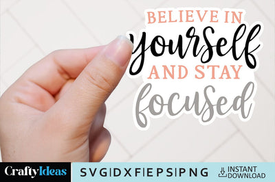Believe in yourself and stay focused SVG Crafty Ideas 
