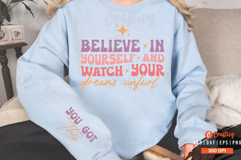Believe in yourself and watch your dreams unfurl Sleeve SVG Design SVG Designangry 