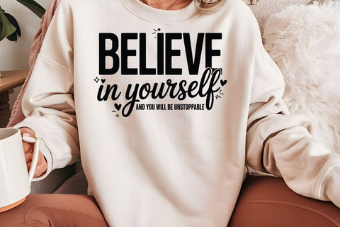 Believe In Yourself And You Will Be Unstoppable SVG Angelina750 