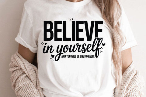 Believe In Yourself And You Will Be Unstoppable SVG Angelina750 