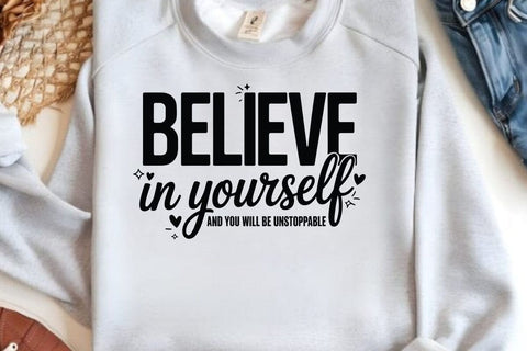 Believe In Yourself And You Will Be Unstoppable SVG Angelina750 