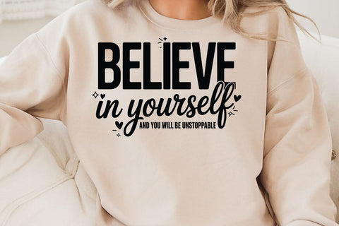 Believe In Yourself And You Will Be Unstoppable SVG Angelina750 
