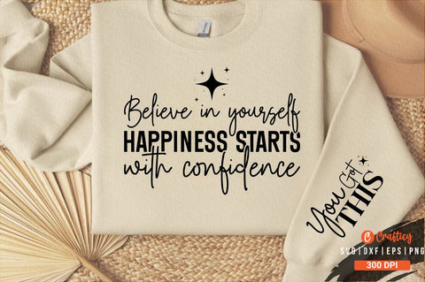 Believe in yourself happiness starts with confidence Sleeve SVG Design SVG Designangry 