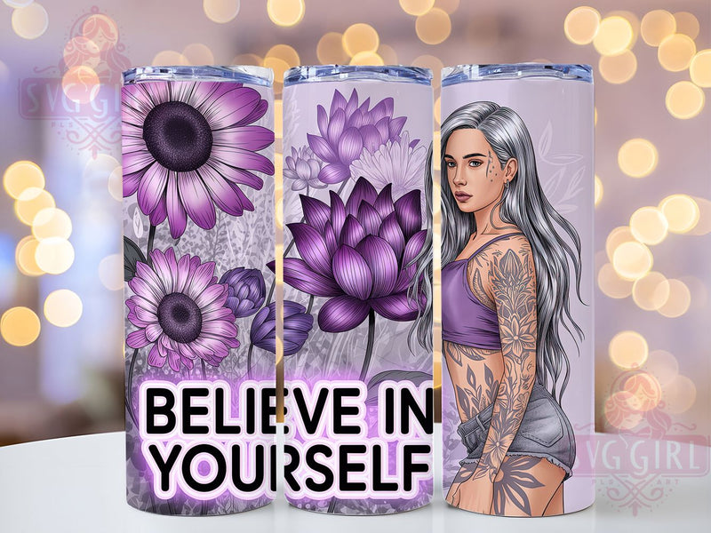 Believe In Yourself Inspirational Tumbler, Believe In Yourself Wrap, Motivational Quote Drinkware, 20Oz Sublimation Wrap, Empowerment Gift Idea, Positive Affirmation Cup, Strong Woman Coffee Mug Sublimation SvggirlplusArt 