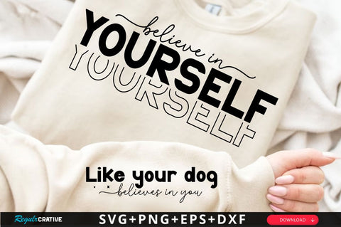 Believe In Yourself Sleeve SVG Design SVG Regulrcrative 
