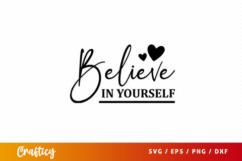 Believe in yourself Svg Design SVG Designangry 