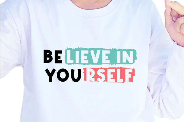 Believe In Yourself SVG, Inspirational Quotes, Motivatinal Quote Sublimation PNG T shirt Designs, Sayings SVG, Positive Vibes, SVG D2PUTRI Designs 