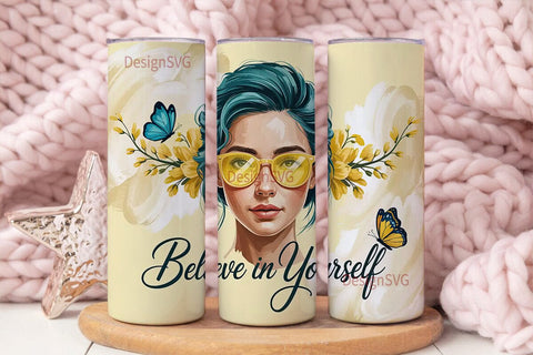 Believe In Yourself Tumbler Wrap Sublimation DesignSVG 