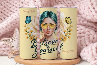 Believe In Yourself Tumbler Wrap Sublimation DesignSVG 