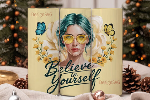 Believe In Yourself Tumbler Wrap Sublimation DesignSVG 
