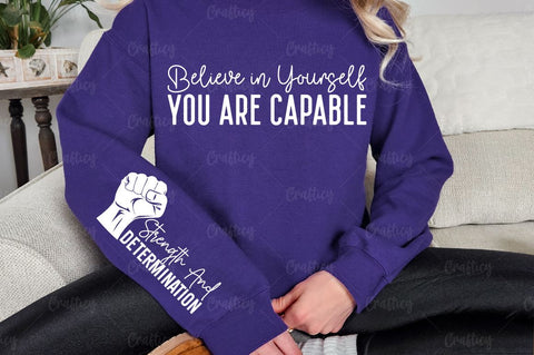 Believe in Yourself You Are Capable Sleeve SVG Design SVG Designangry 
