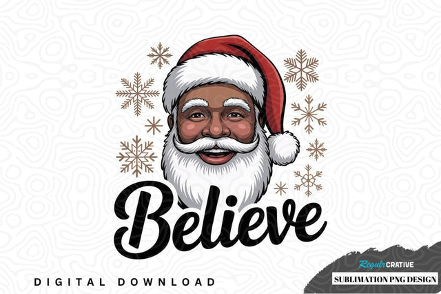 Believe - santa claus sublimation png design Sublimation Regulrcrative 