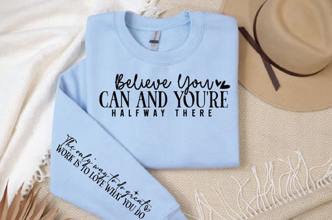 Believe you can and you're halfway there Sleeve SVG Design SVG Designangry 