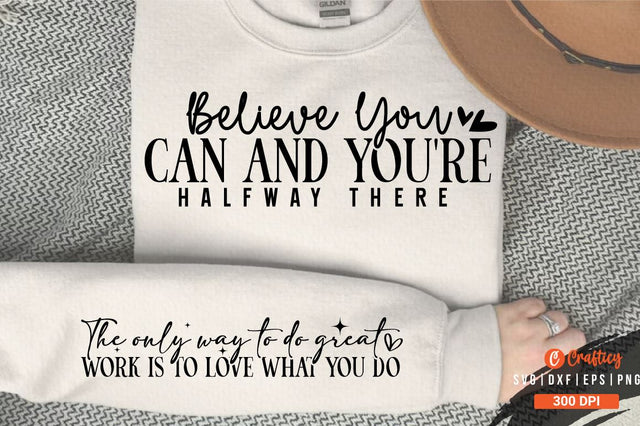 Believe you can and you're halfway there Sleeve SVG Design SVG Designangry 