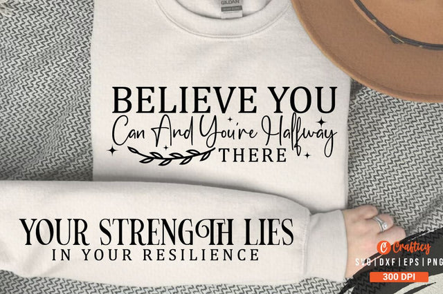 Believe you can and you're halfway there Sleeve SVG Design SVG Designangry 