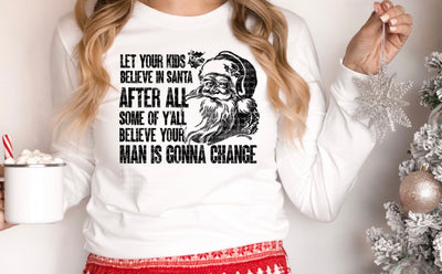 Believe Your Man PNG | Relationship Reality Check Design | Adult Christmas Humor Sublimation Sublimation Crafting After Dark 