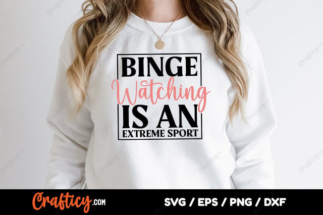 Benge Watching Is An Extreme Sport SVG Design SVG Designangry 