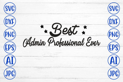 Best Admin Professional Ever SVG Cut File SVG Syaman 