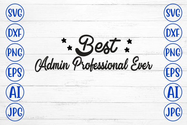 Best Admin Professional Ever SVG Cut File SVG Syaman 