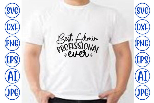 Best Admin Professional Ever SVG Cut File SVG Syaman 