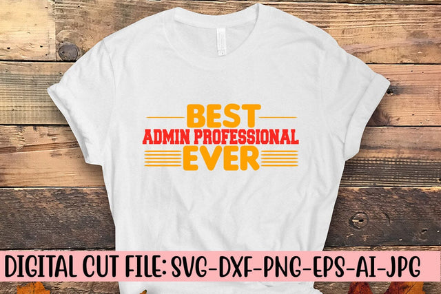 Best Admin Professional Ever T-Shirt SVG Syaman 