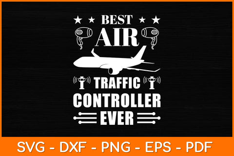 Best Air Traffic Controller Ever Svg Cut File SVG artprintfile 