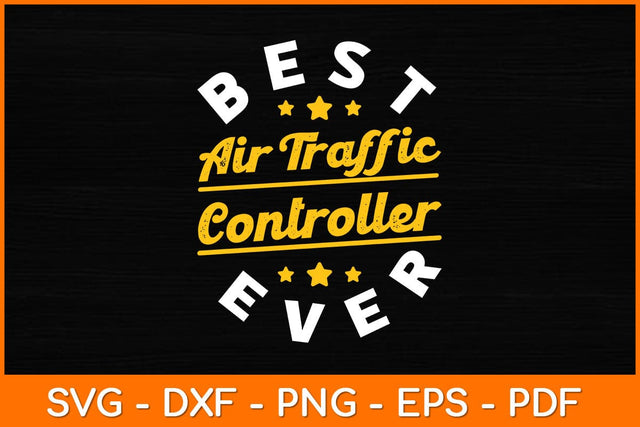 Best Air Traffic Controller Ever Svg Design SVG artprintfile 