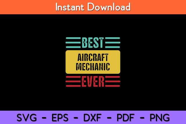 Best Aircraft Mechanic Ever Svg Design SVG artprintfile 
