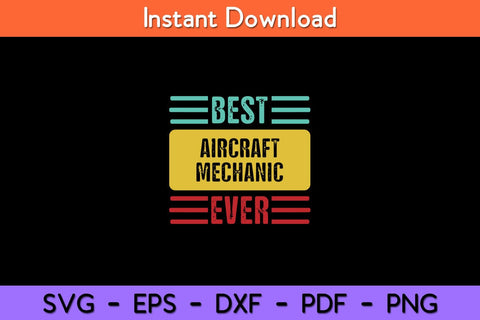 Best Aircraft Mechanic Ever Svg Design SVG artprintfile 