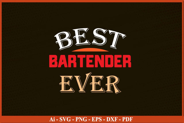 Best Bartender Ever Editable Vector T-shirt Designs Png Svg Files Funny Bartender SVG PNG Craft Cut File SVG SVG Print File 