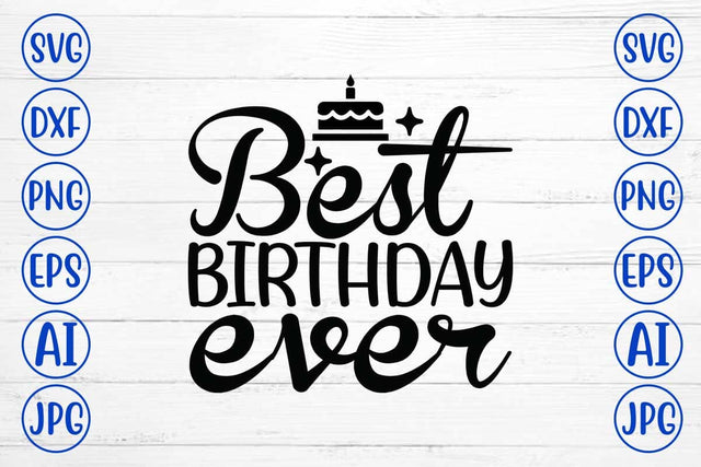 Best Birthday Ever SVG Design SVG Syaman 