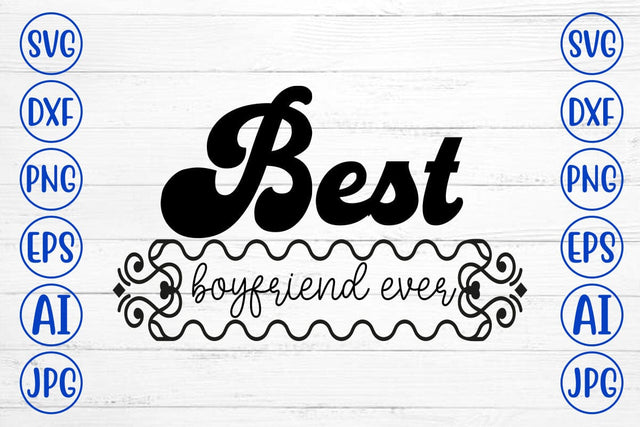 Best Boyfriend Ever SVG Cut File SVG Syaman 