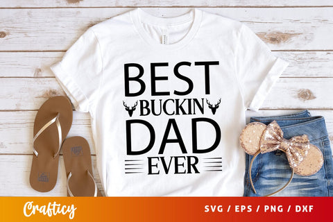 Best buckin dad ever SVG Design SVG Designangry 