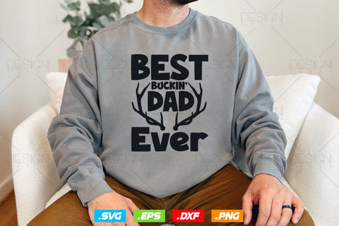 Best Buckin Dad Ever Svg Png, Fathers Day svg, Deer Hunting Svg, Hunting Season, Grandpa Gifts, Hunting Gifts, Svg Files For Cricut SVG DesignDestine 