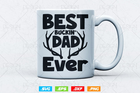 Best Buckin Dad Ever Svg Png, Fathers Day svg, Deer Hunting Svg, Hunting Season, Grandpa Gifts, Hunting Gifts, Svg Files For Cricut SVG DesignDestine 