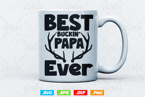 Best Buckin Papa Ever Svg Png, Fathers Day svg, Deer Hunting Svg, Hunting Season, Grandpa Gifts, Hunting Gifts, Svg Files For Cricut SVG DesignDestine 