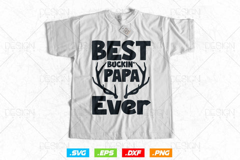 Best Buckin Papa Ever Svg Png, Fathers Day svg, Deer Hunting Svg, Hunting Season, Grandpa Gifts, Hunting Gifts, Svg Files For Cricut SVG DesignDestine 