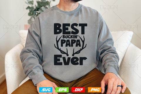 Best Buckin Papa Ever Svg Png, Fathers Day svg, Deer Hunting Svg, Hunting Season, Grandpa Gifts, Hunting Gifts, Svg Files For Cricut SVG DesignDestine 