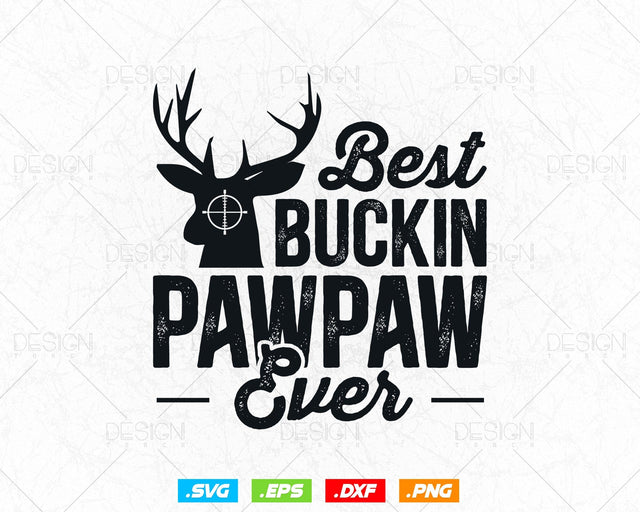 Best Buckin Pawpaw Ever Hunting Fathers Day Svg Png, Birthday Christmas Gift for Hunter Dad, Deer Hunting Svg Files for Cricut Silhouette SVG DesignDestine 