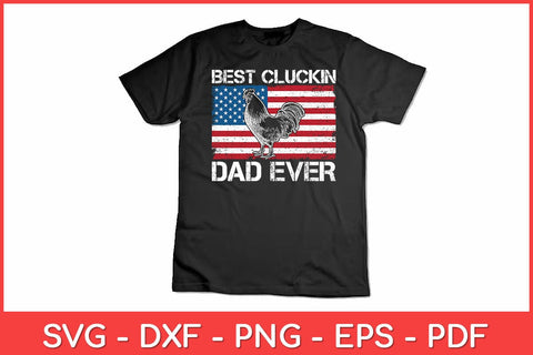 Best Cluckin Dad Ever American Flag Chicken Dad 4th of July Svg Design SVG artprintfile 