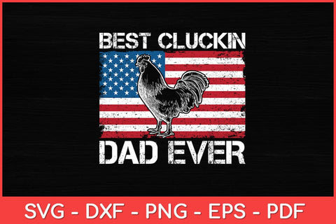 Best Cluckin Dad Ever American Flag Chicken Dad 4th of July Svg Design SVG artprintfile 