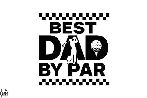 Best Dad By Par Father's Day PNG Printable File Sublimation Creativedesigntee 